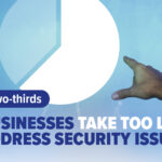 Businesses are taking too long to fix vulnerabilities