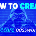 How to create secure passwords